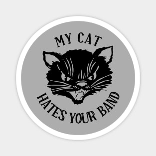 My Cat Hates Your Band Magnet